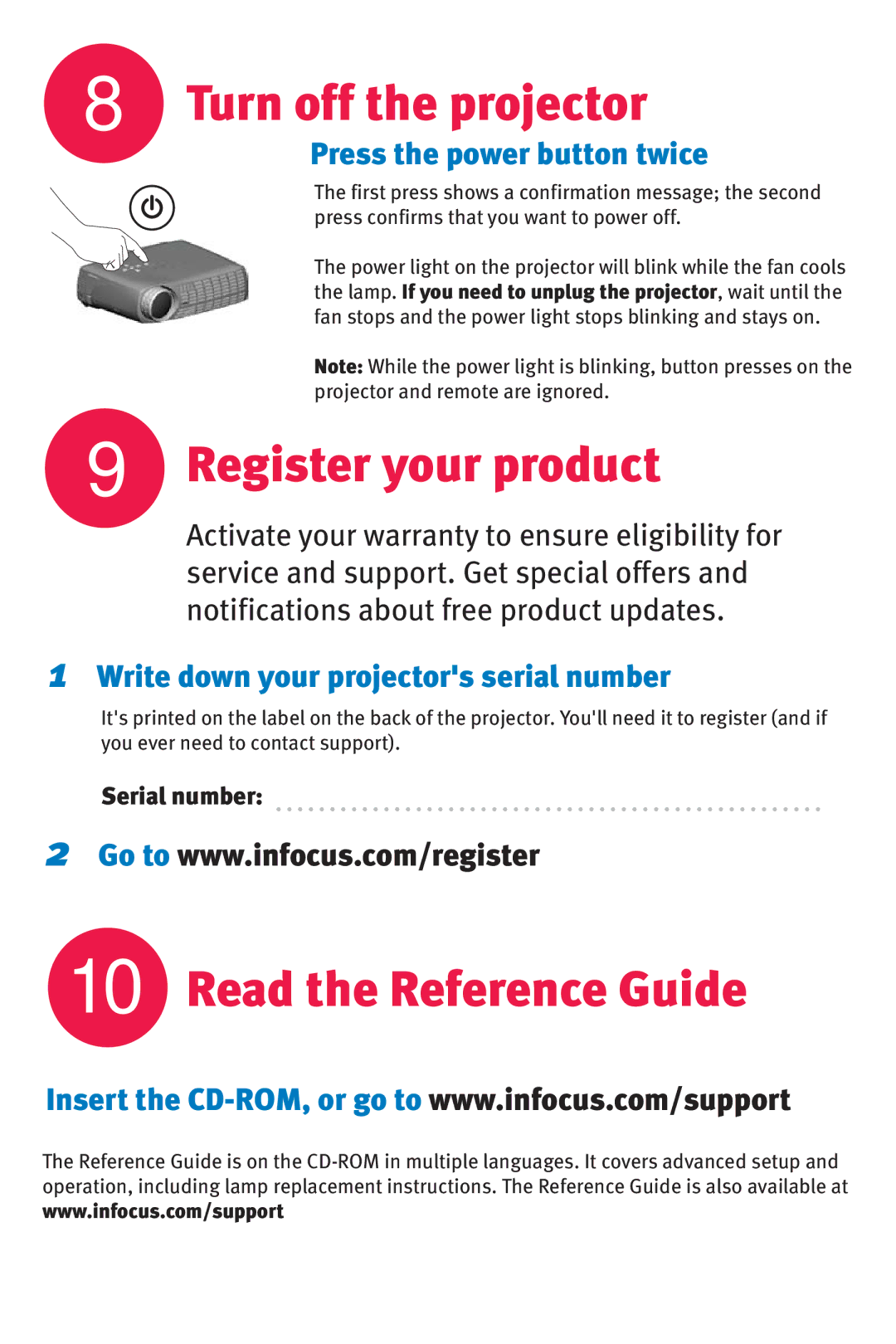 InFocus IN10 Turn off the projector, Register your product, Read the Reference Guide, Press the power button twice 