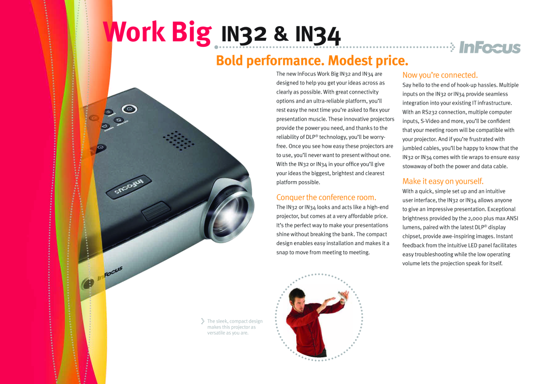 InFocus manual Work Big IN32 & IN34, Bold performance. Modest price, Conquer the conference room, Now you’re connected 