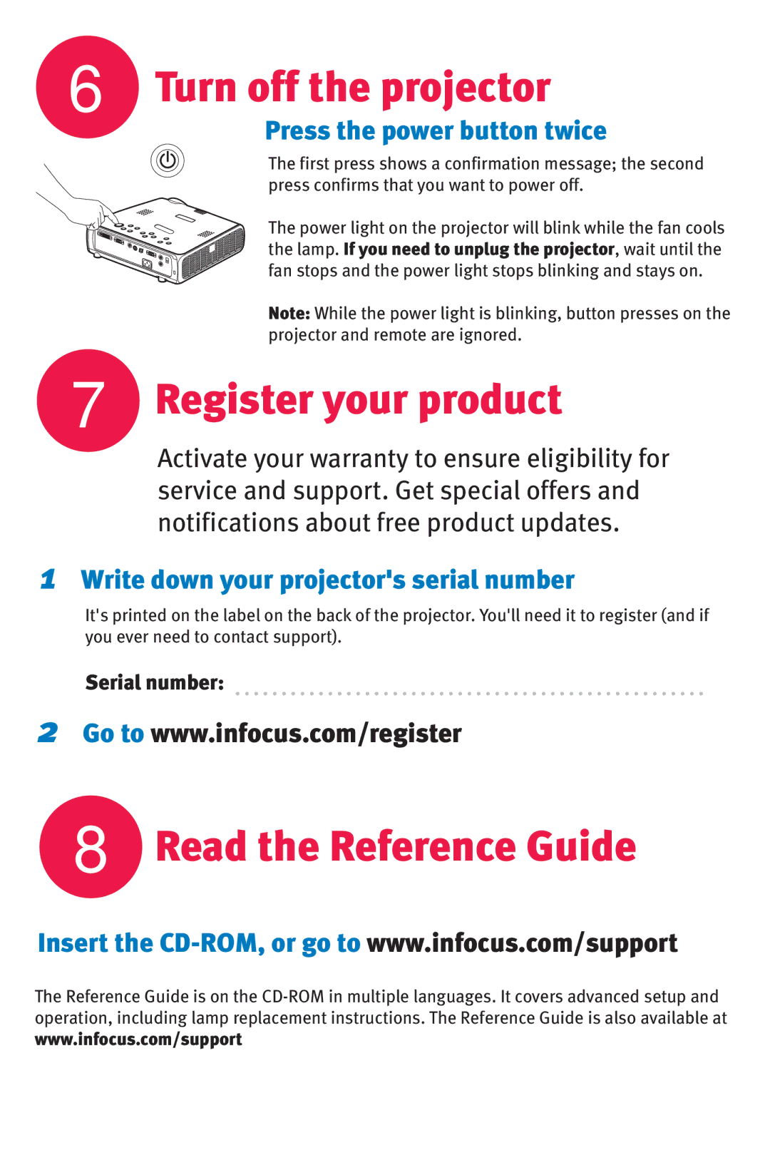 InFocus IN36 manual Turn off the projector, Register your product, Read the Reference Guide, Press the power button twice 