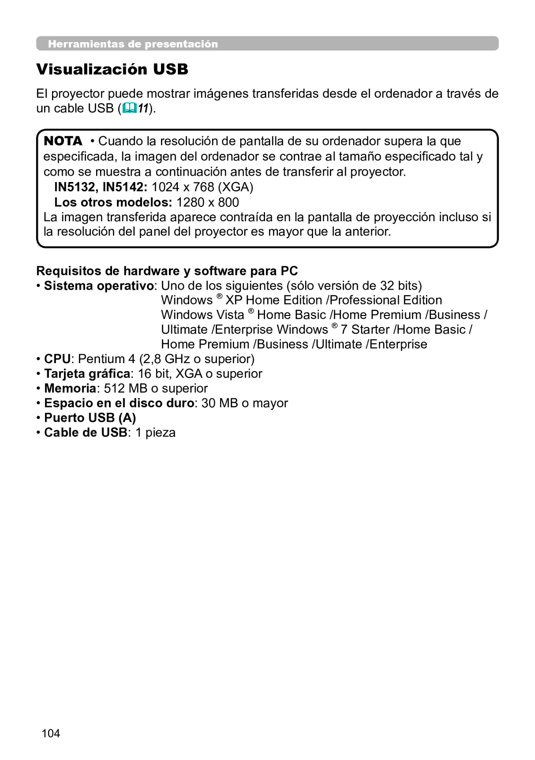 InFocus IN5142C, IN5135C, IN5134C, IN5132C Visualización USB, IN5132, IN5142 1024 x 768 XGA Los otros modelos 1280 x, 104 