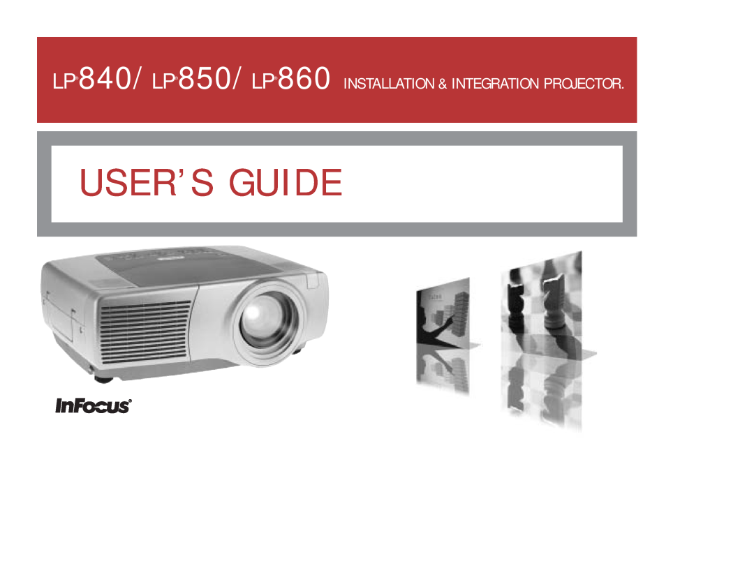 InFocus LP 860, LP 850, LP 840 manual User’S Guide, LP840/LP850/LP860 INSTALLATION & INTEGRATION PROJECTOR 