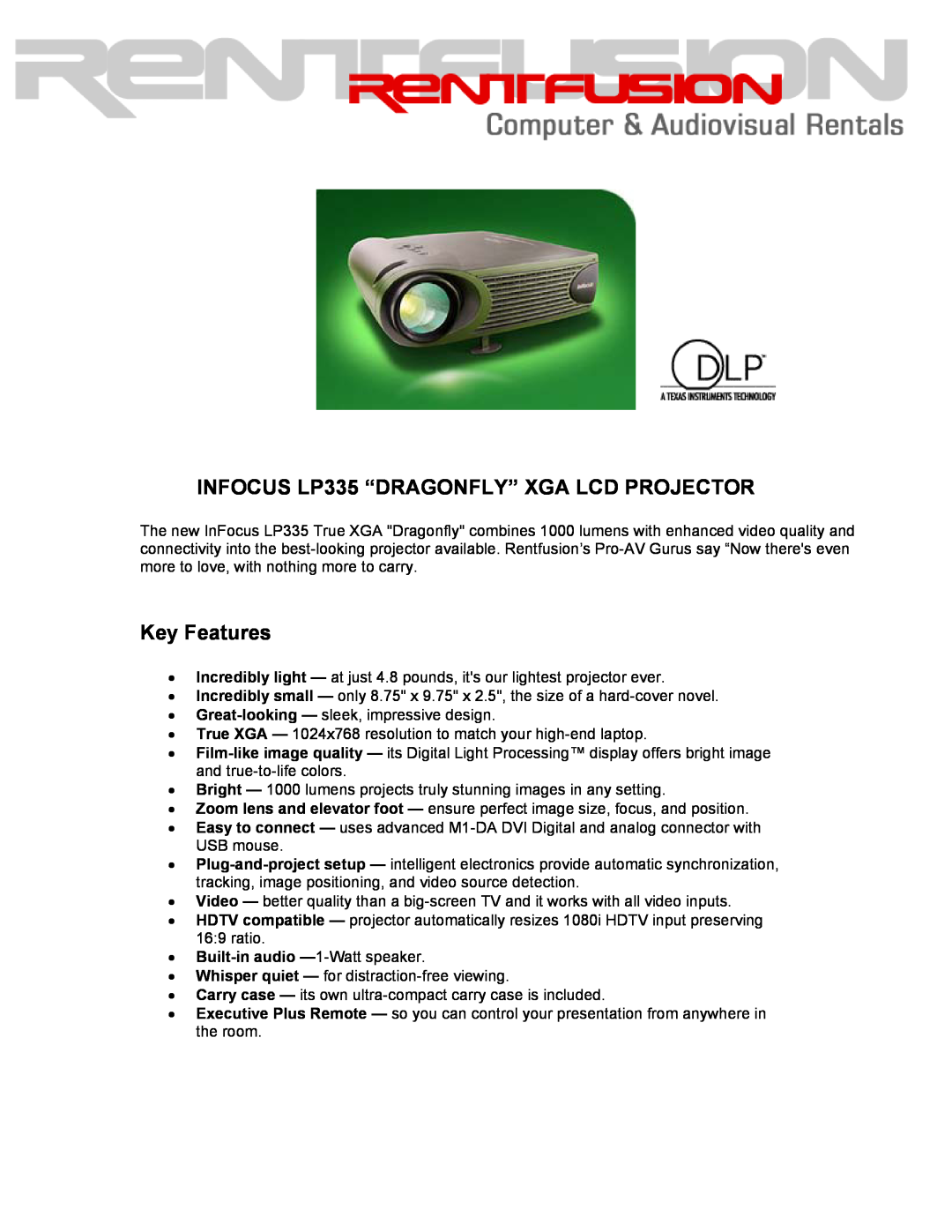 InFocus manual INFOCUS LP335 “DRAGONFLY” XGA LCD PROJECTOR, Key Features, Built-in audio -1-Watt speaker 