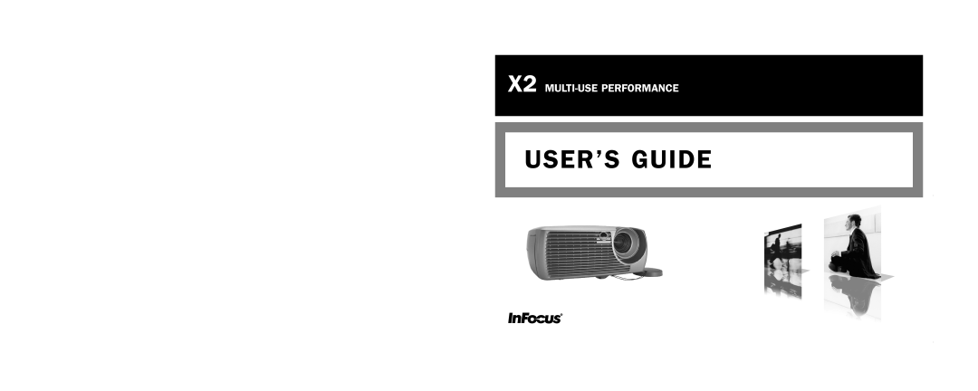 InFocus manual User’S Guide, X2 MULTI-USE PERFORMANCE 