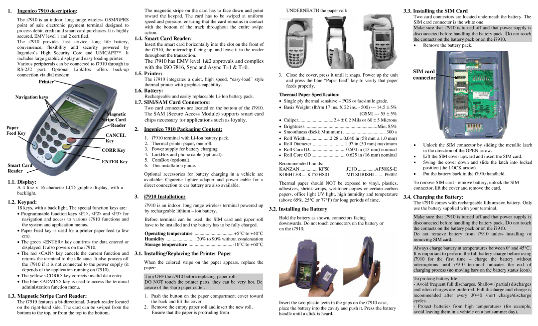 Ingenico I7910 Ingenico 7910 description, Smart Card Reader, Printer, Battery, SIM/SAM Card Connectors, SIM card connector 