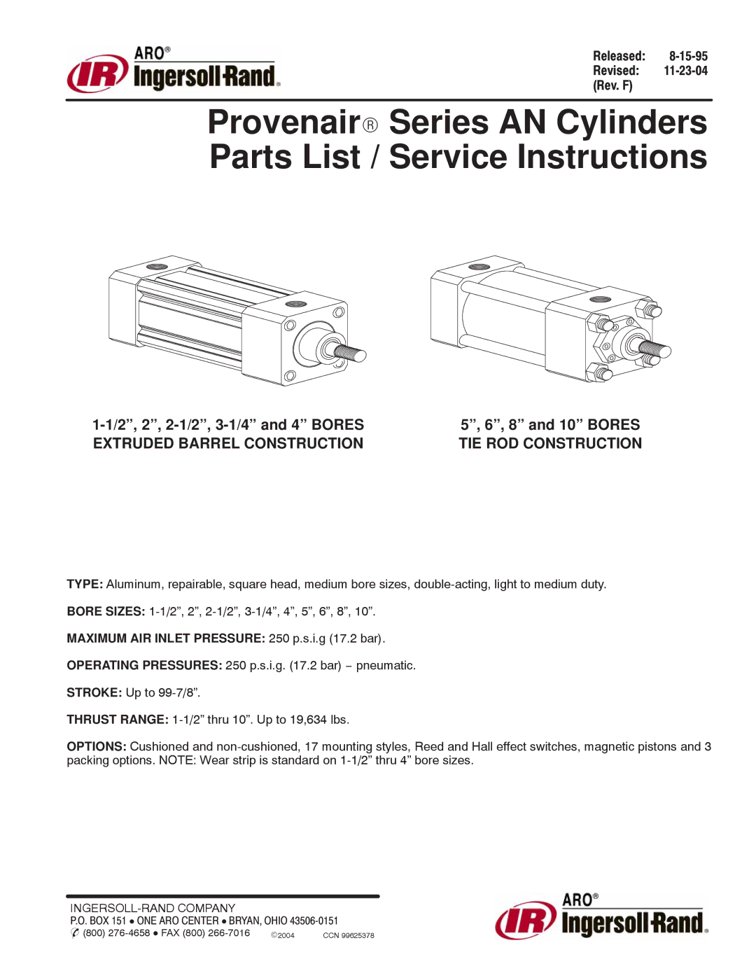 Ingersoll-Rand 6, 8 and 10 BORES, 3-1/4 and 4 BORES, 1/1/2002, 2-1/2 manual Maximum AIR Inlet Pressure 250 p.s.i.g 17.2 bar 