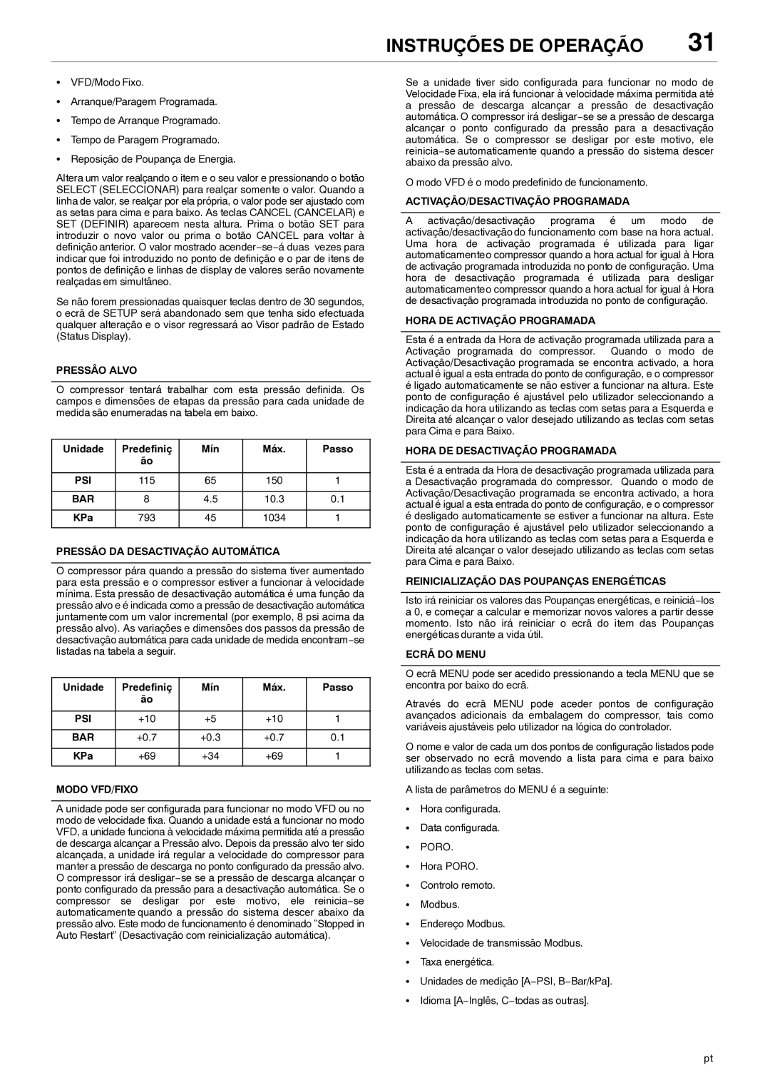 Ingersoll-Rand 80445364 Pressâo Alvo, Pressão DA Desactivação Automática, Modo VFD/FIXO, ACTIVAÇÃO/DESACTIVAÇÃO Programada 