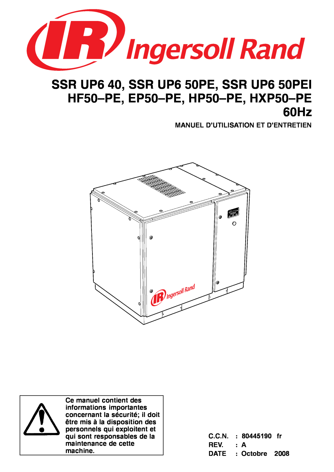 Ingersoll-Rand SSR UP6 50PE, SSR UP6 40, EP50-PE Manuel D’Utilisation Et D’Entretien, Octobre, C.C.N, Date, 2008, 80445190 