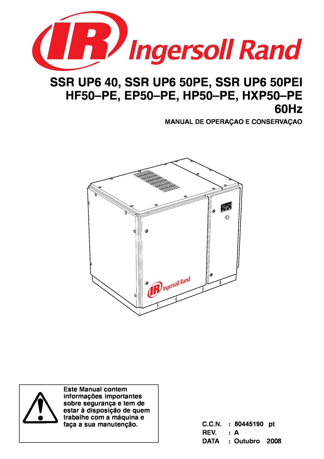 Ingersoll-Rand HP50-PE, SSR UP6 40, SSR UP6 50PE Manual De Operaçao E Conservaçao, Data, Outubro, C.C.N, 2008, 80445190 