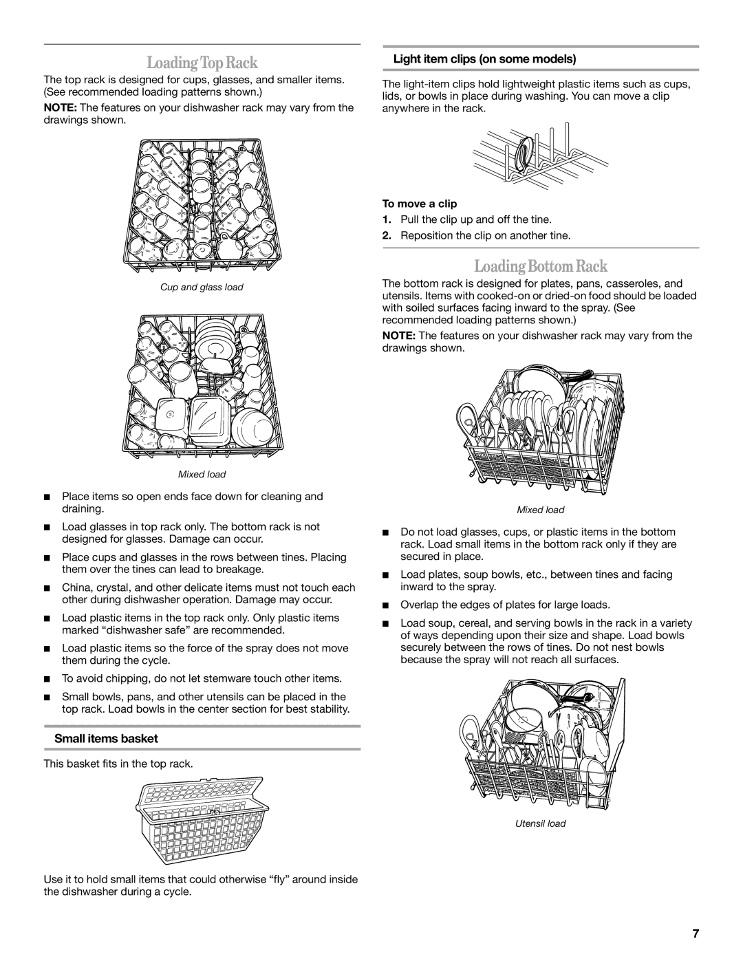 Inglis Home Appliances IRD6750 LoadingTopRack, LoadingBottomRack, Small items basket, Light item clips on some models 