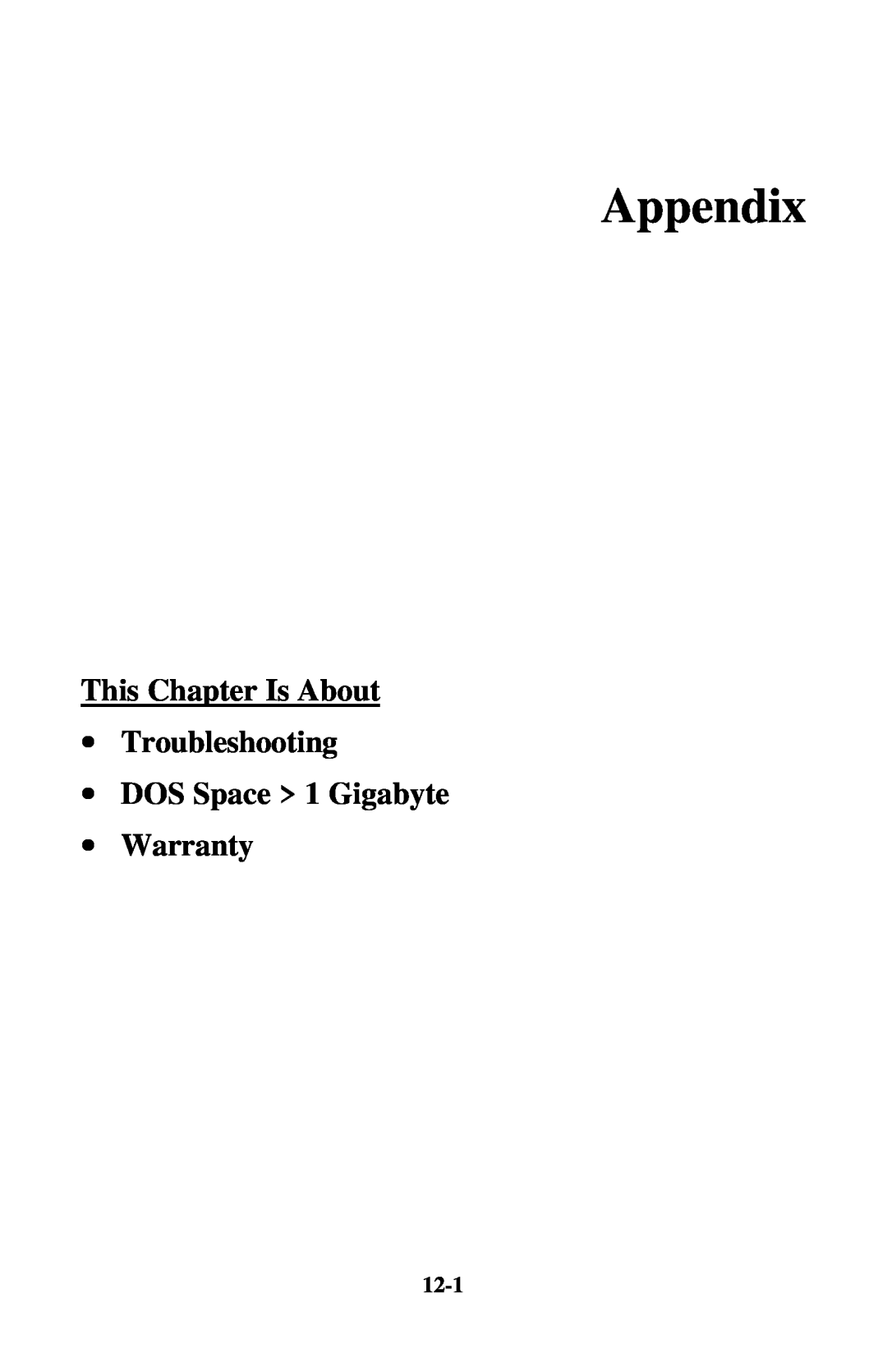 Initio INI-9100UW user manual Appendix, This Chapter Is About ∙ Troubleshooting ∙ DOS Space 1 Gigabyte, ∙ Warranty, 12-1 