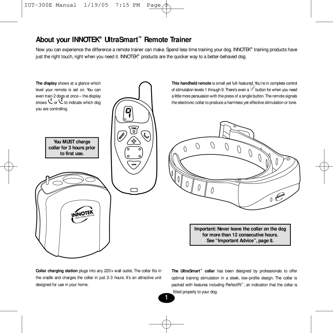 Innotek IUT-300E manual About your Innotek UltraSmart Remote Trainer, You Must charge Collar for 3 hours prior To first use 