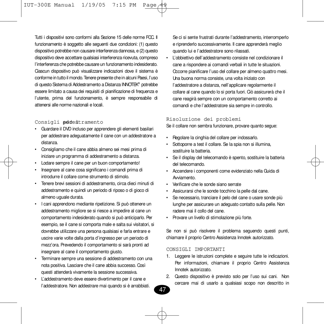 Innotek IUT-300E Consigli per l’addestramento, Risoluzione dei problemi, Provare un livello di stimolazione più forte 