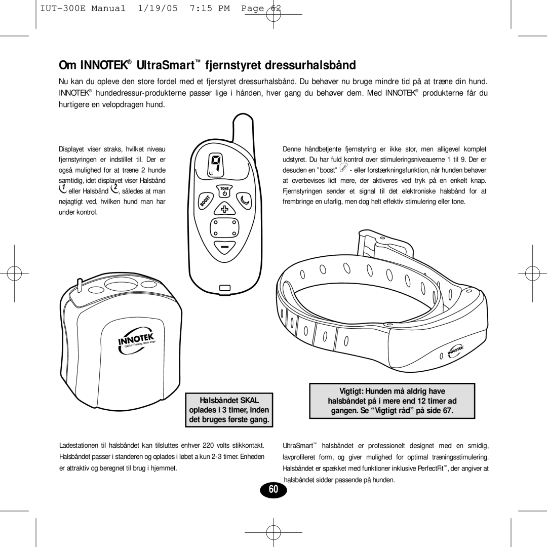 Innotek IUT-300E manual Om Innotek UltraSmart fjernstyret dressurhalsbånd, Halsbåndet Skal, Vigtigt Hunden må aldrig have 