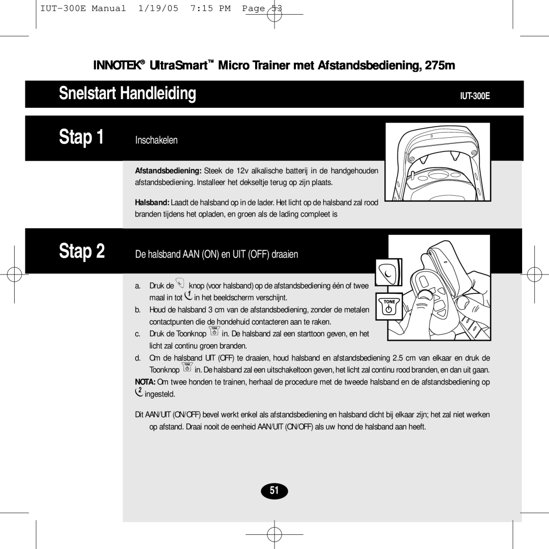 Innotek IUT-300E manual Snelstart Handleiding, Inschakelen, Stap 2 De halsband AAN ON en UIT OFF draaien 