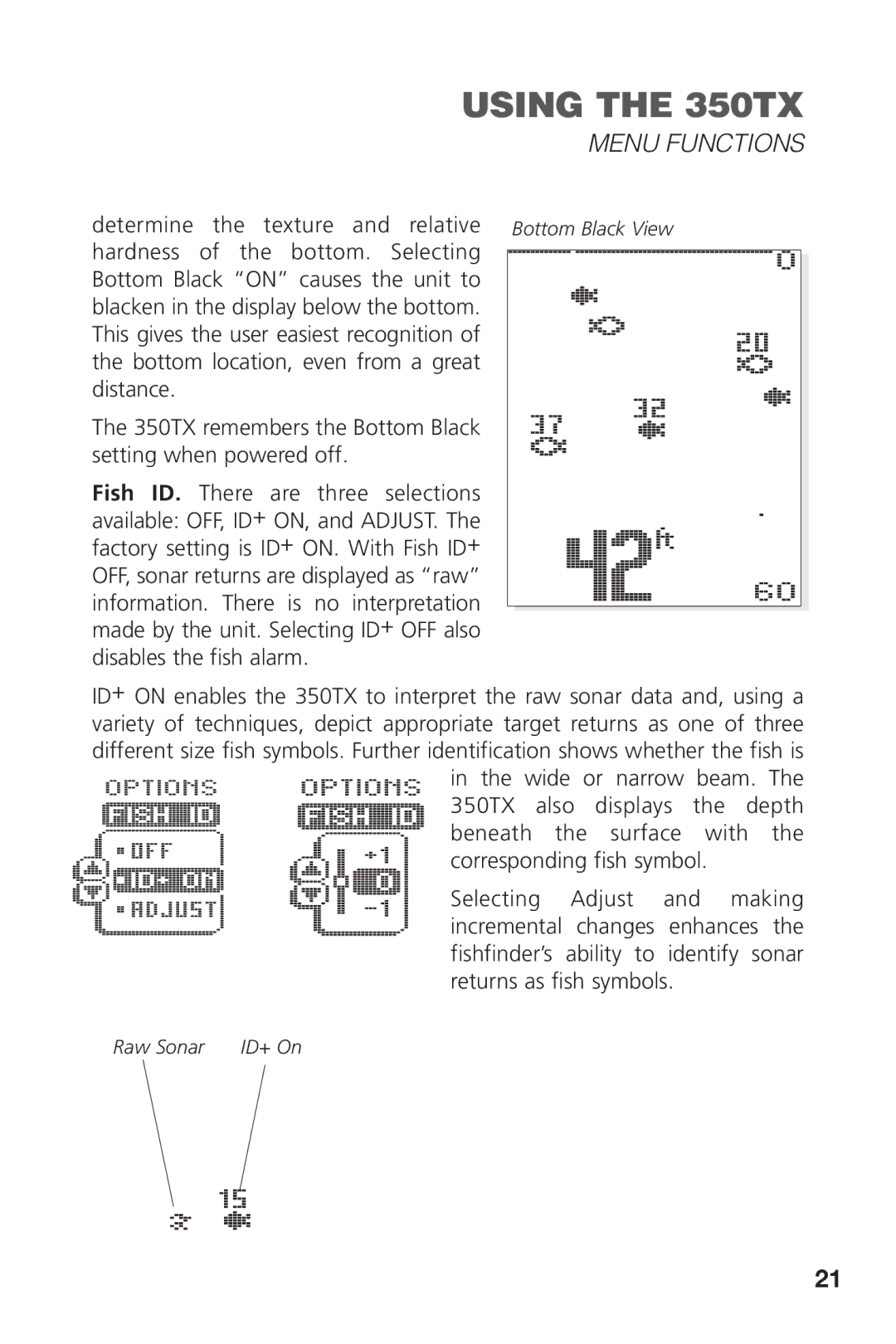 Insignia 350TX manual OFF, sonar returns are displayed as raw 