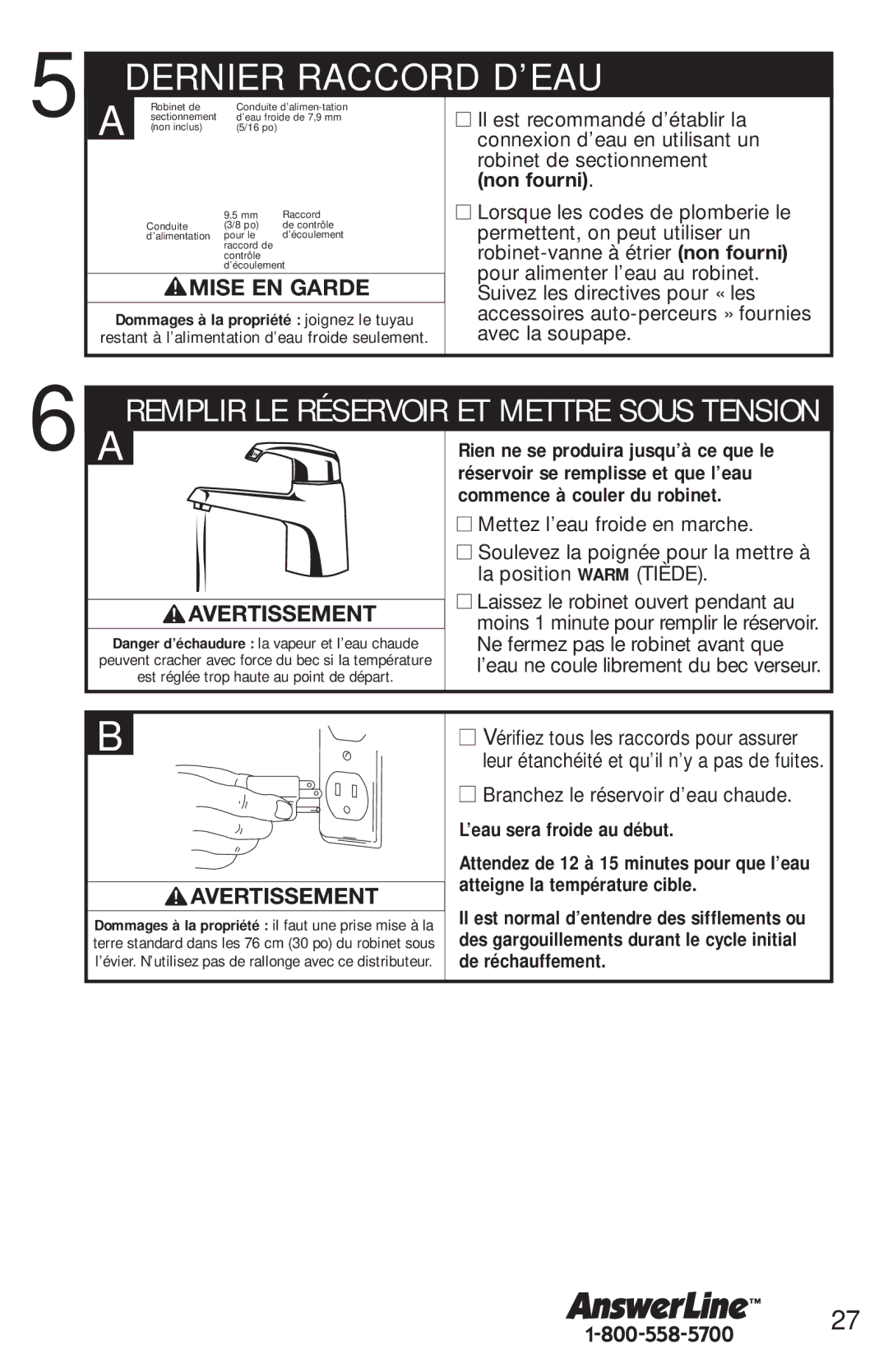 InSinkErator FAUCET Dernier Raccord D’EAU, Ne fermez pas le robinet avant que, Branchez le réservoir d’eau chaude 