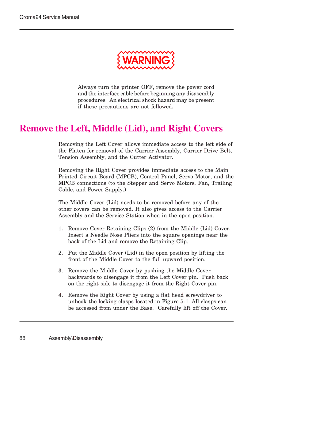 Integra CROMA24 service manual Remove the Left, Middle Lid, and Right Covers, Assembly\Disassembly 