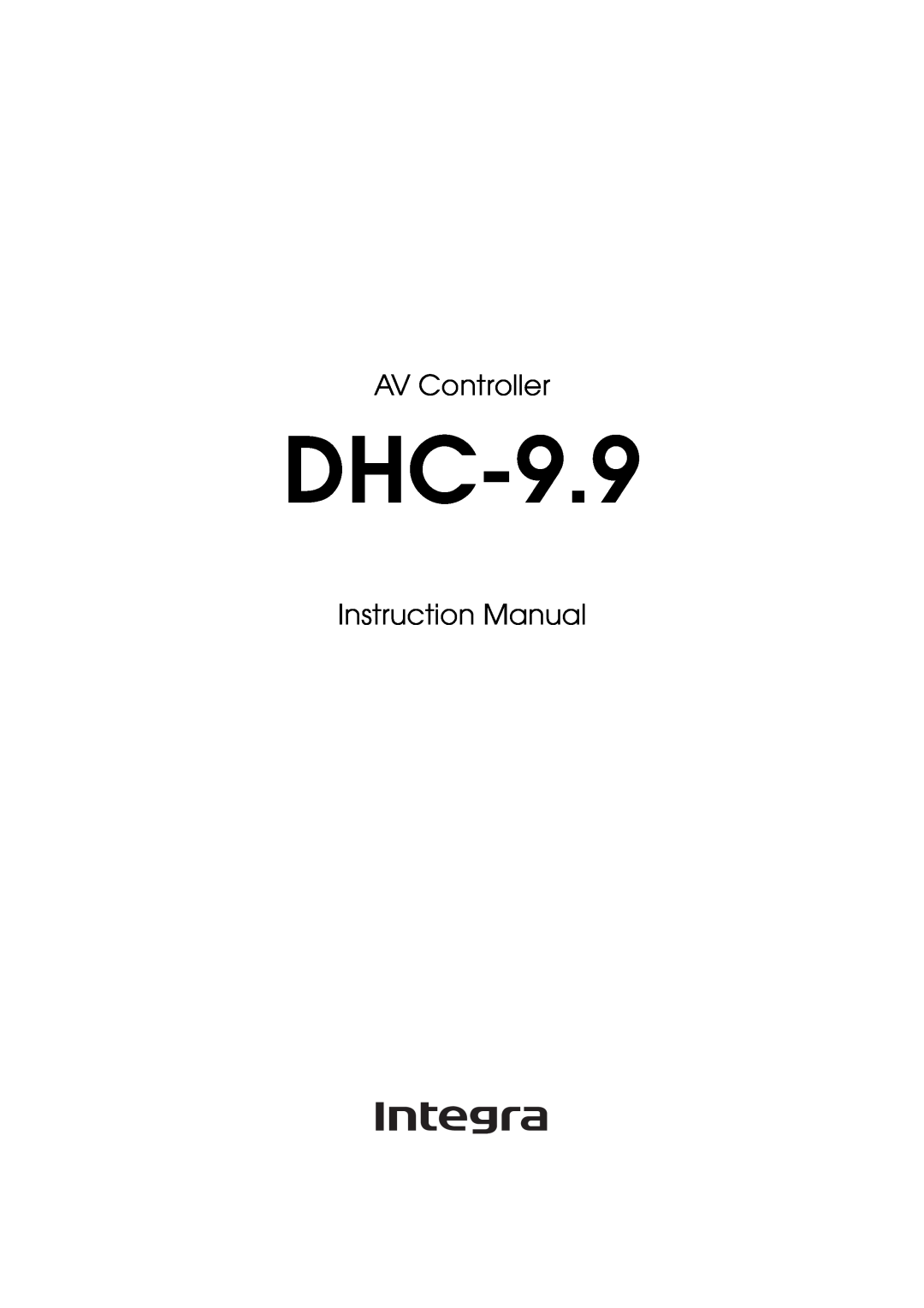 Integra DHC-9.9 instruction manual AV Controller, Instruction Manual 