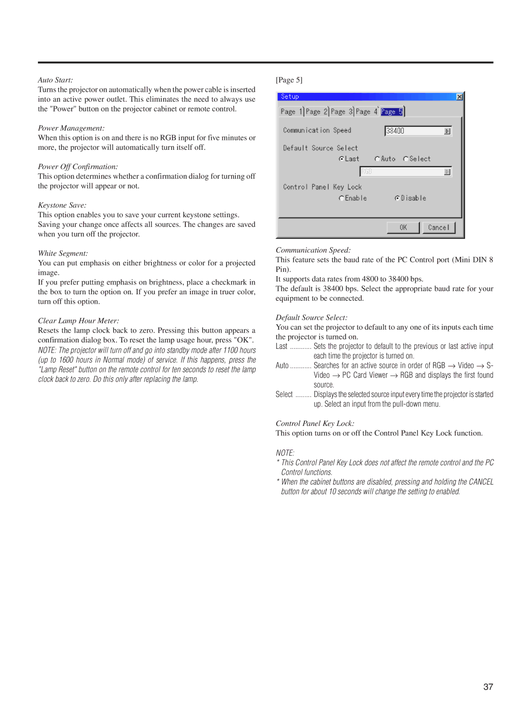 Integra DLV-100 Each time the projector is turned on, Source, Up. Select an input from the pull-down menu 