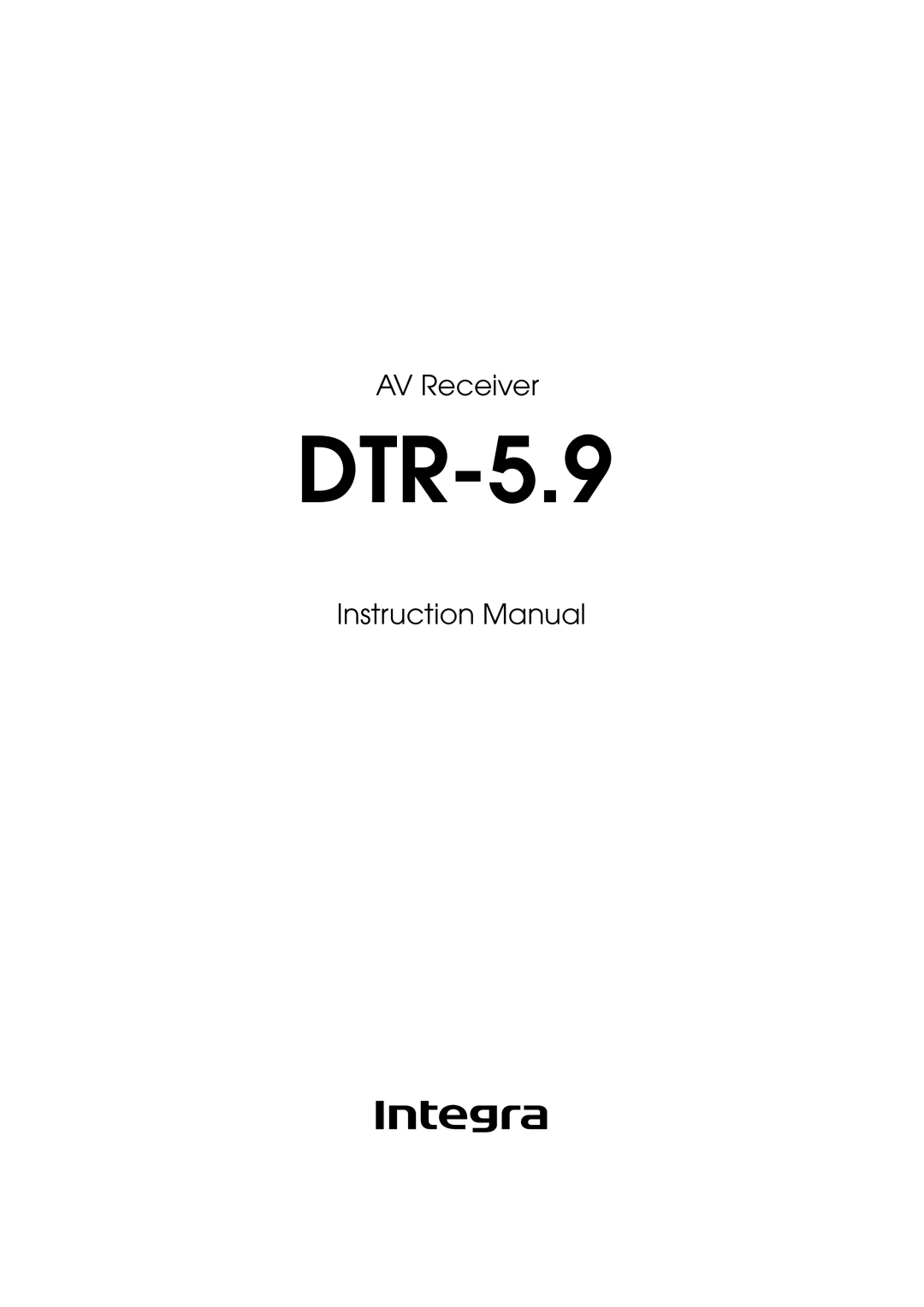 Integra DTR-5.9 instruction manual AV Receiver, Instruction Manual 