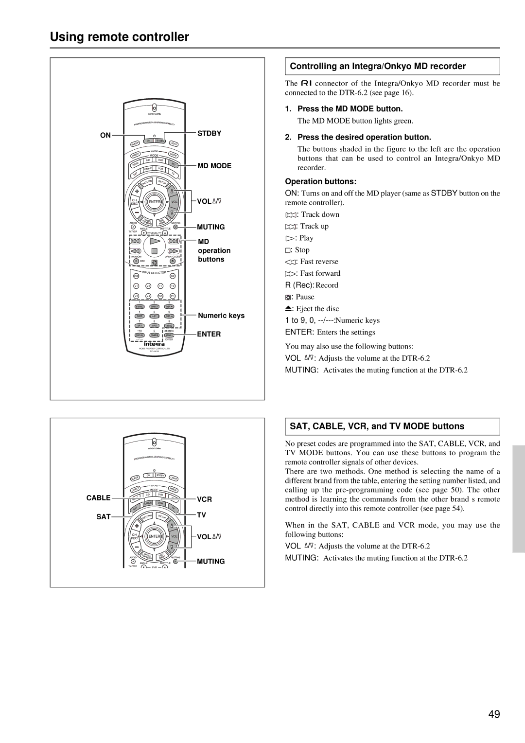 Integra DTR-6.2 Controlling an Integra/Onkyo MD recorder, SAT, CABLE, VCR, and TV Mode buttons, Press the MD Mode button 