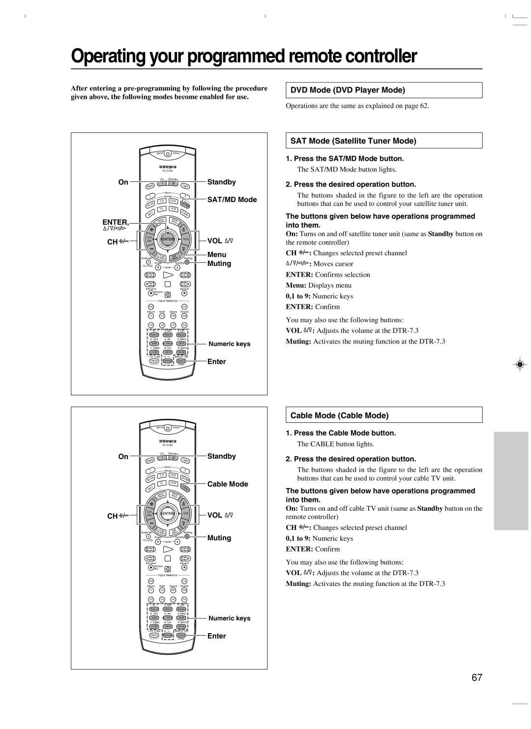 Integra DTR-7.3 Operating your programmed remote controller, DVD Mode DVD Player Mode, SAT Mode Satellite Tuner Mode 