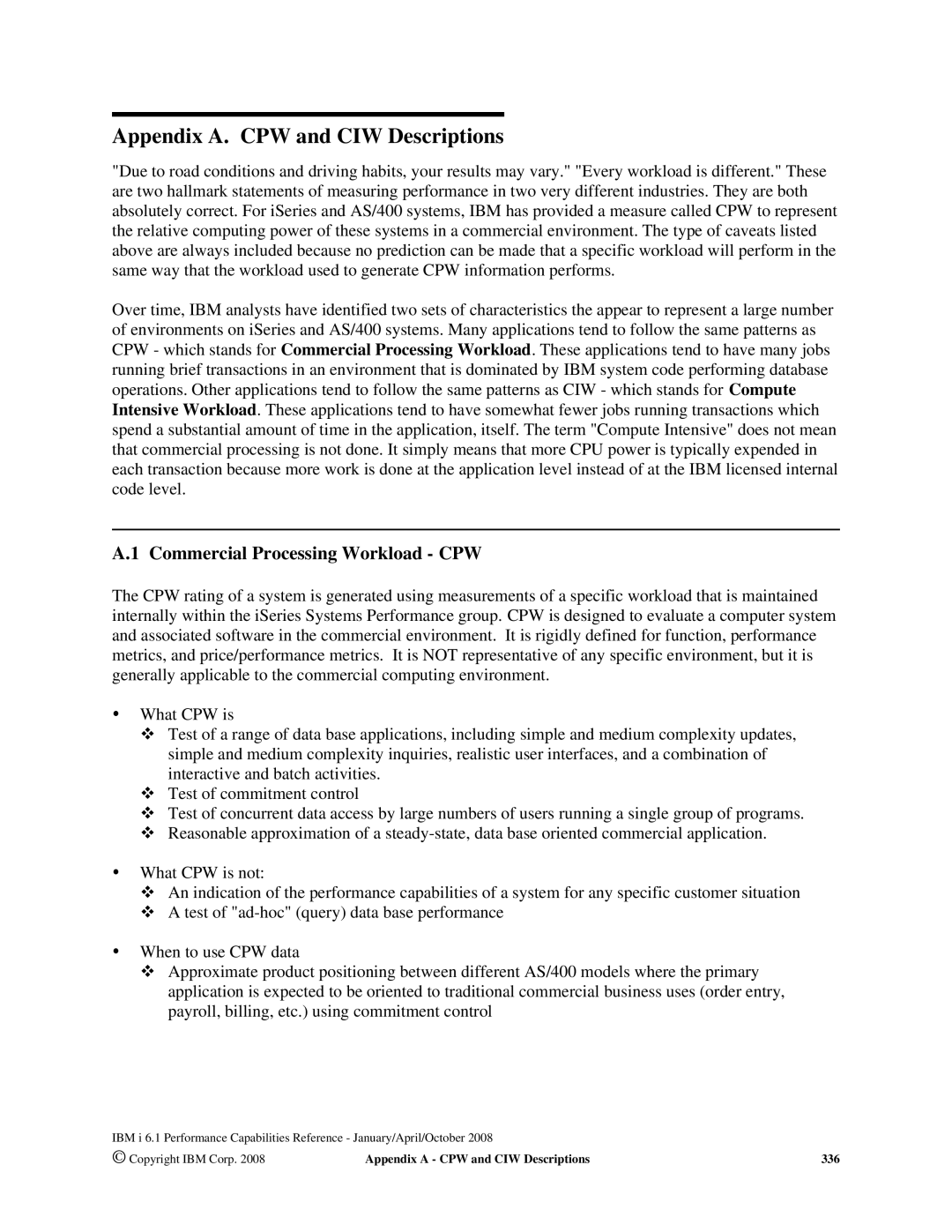 Intel 170 Servers, AS/400 RISC Server, 7xx Servers Appendix A. CPW and CIW Descriptions, Commercial Processing Workload CPW 