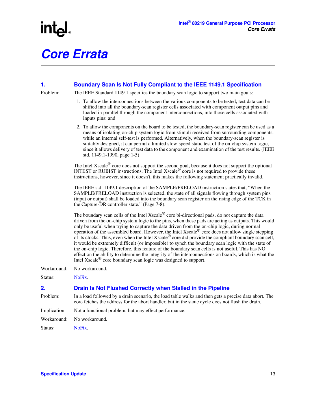 Intel 80219 specifications Core Errata, Drain Is Not Flushed Correctly when Stalled in the Pipeline 