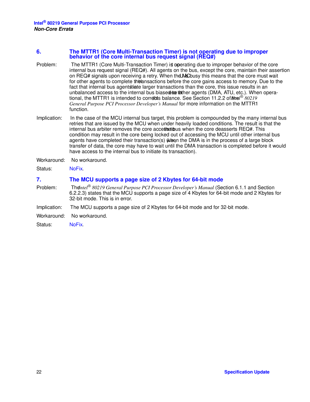 Intel 80219 specifications MCU supports a page size of 2 Kbytes for 64-bit mode 