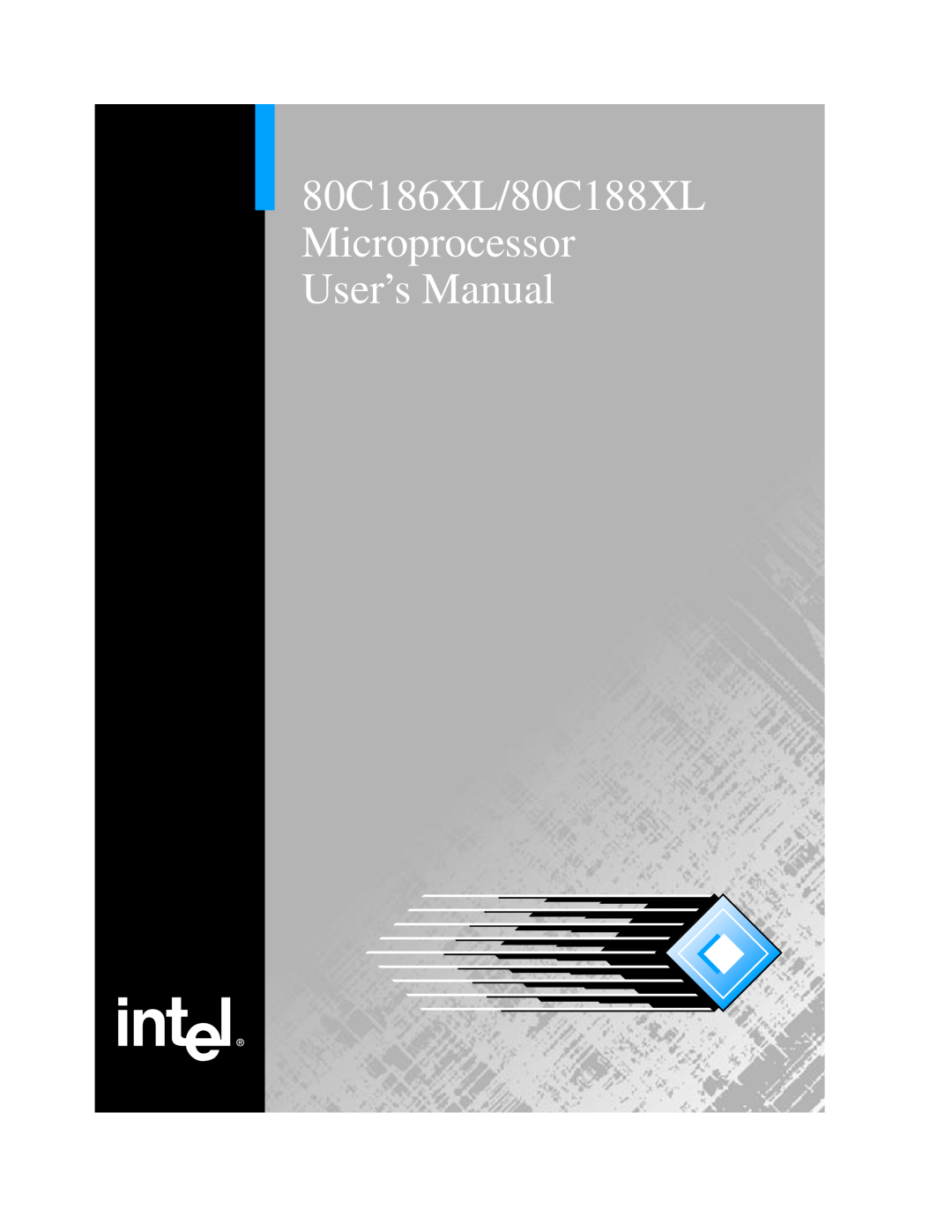Intel user manual 80C186XL/80C188XL Microprocessor User’s Manual 
