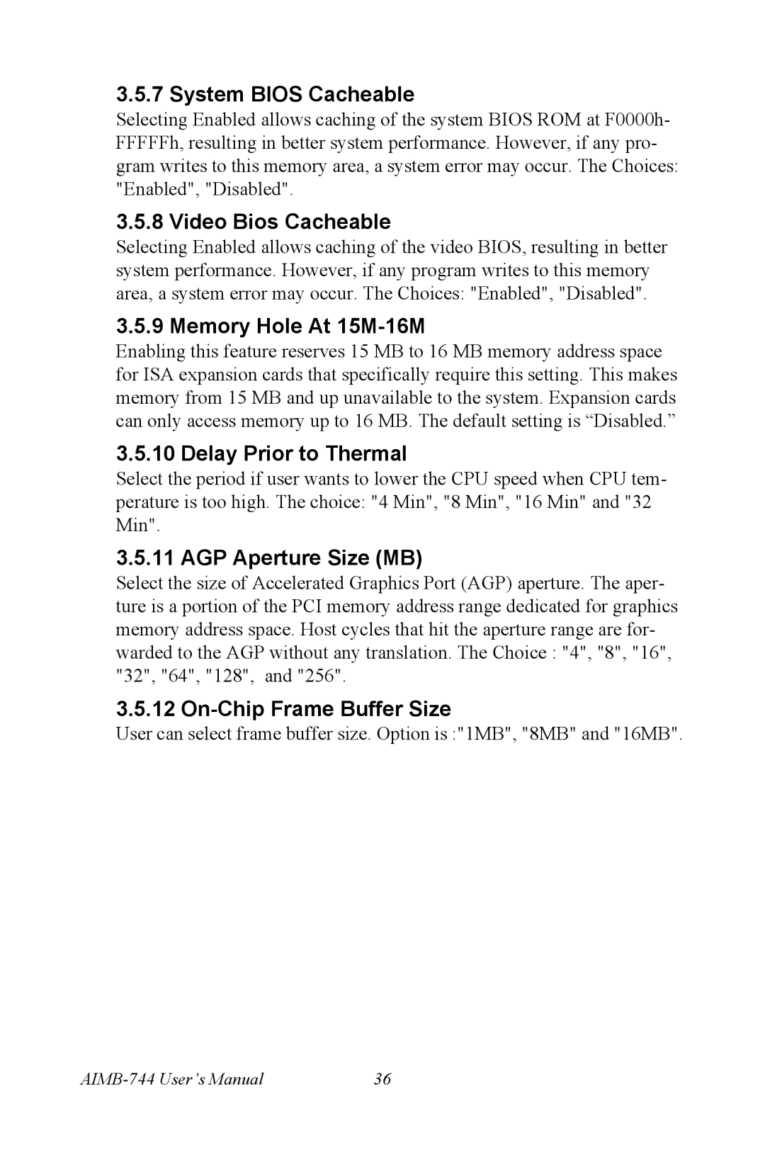 Intel AIMB-744 user manual System Bios Cacheable, Video Bios Cacheable, Memory Hole At 15M-16M, Delay Prior to Thermal 