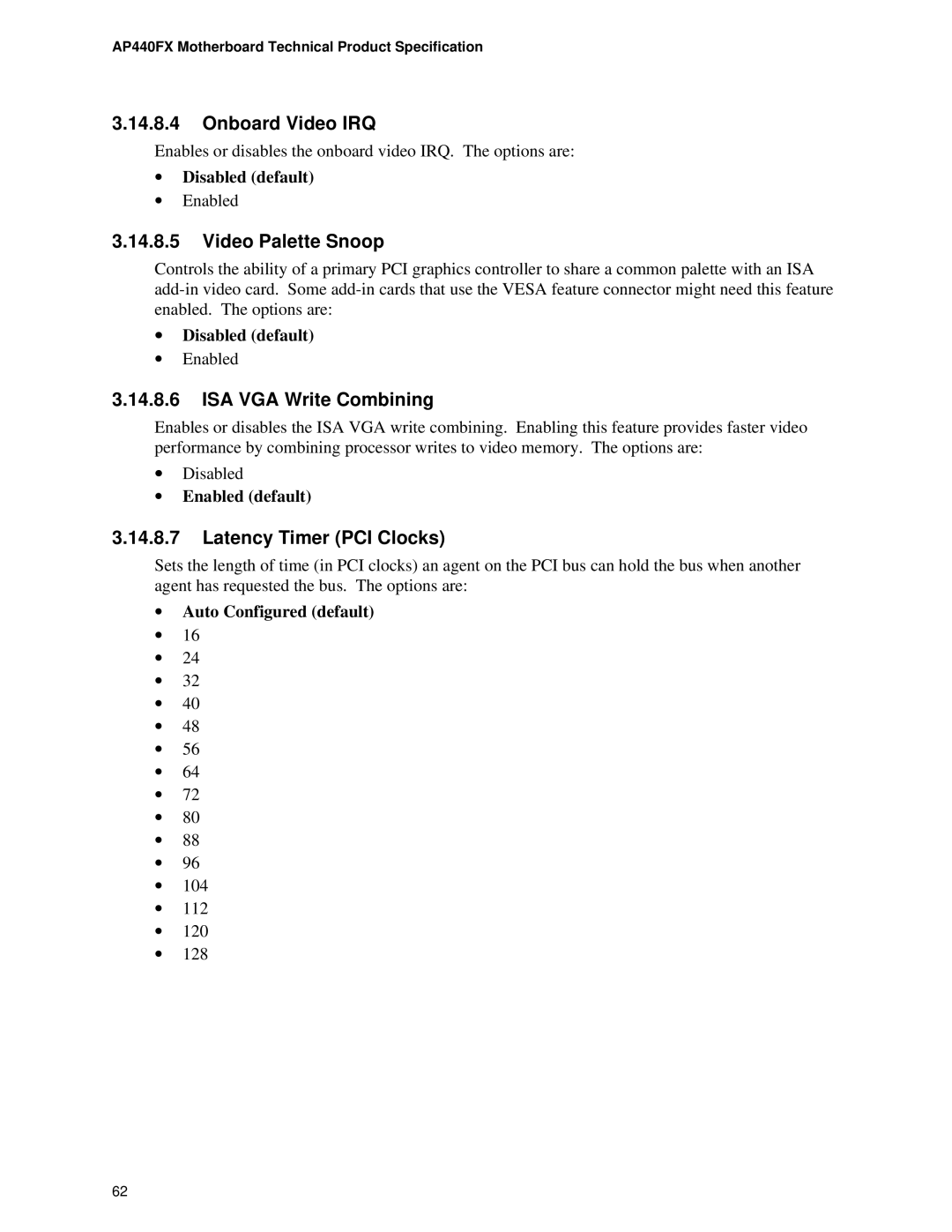 Intel AP440FX specifications Onboard Video IRQ, Video Palette Snoop, ISA VGA Write Combining, Latency Timer PCI Clocks 