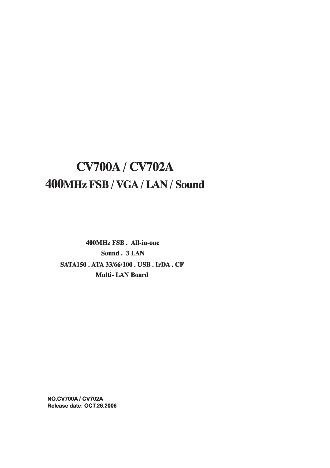 Intel CV702A, CV700A manual NO.CV700A / CV702A Release date: OCT.26.2006, 400MHz FSB / VGA / LAN / Sound, Multi- LAN Board 