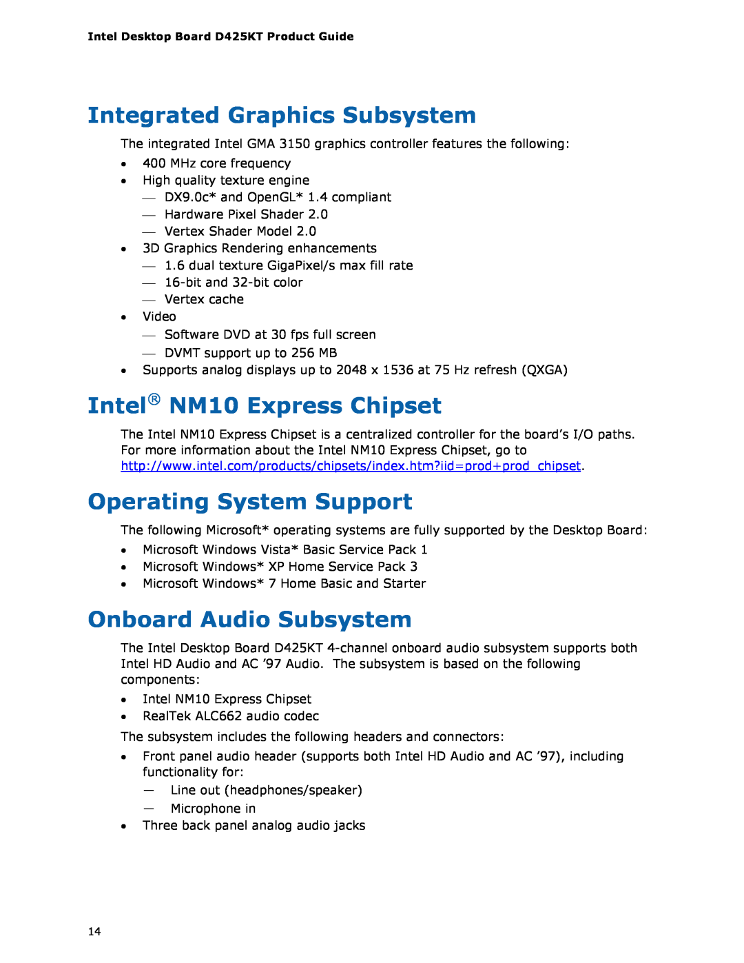 Intel D425KT Integrated Graphics Subsystem, Intel NM10 Express Chipset, Operating System Support, Onboard Audio Subsystem 