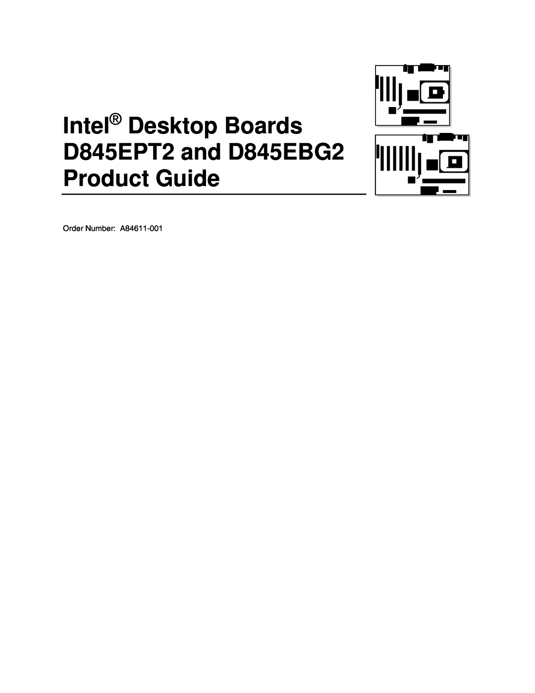Intel manual Intel Desktop Boards D845EPT2 and D845EBG2 Product Guide, Order Number A84611-001 