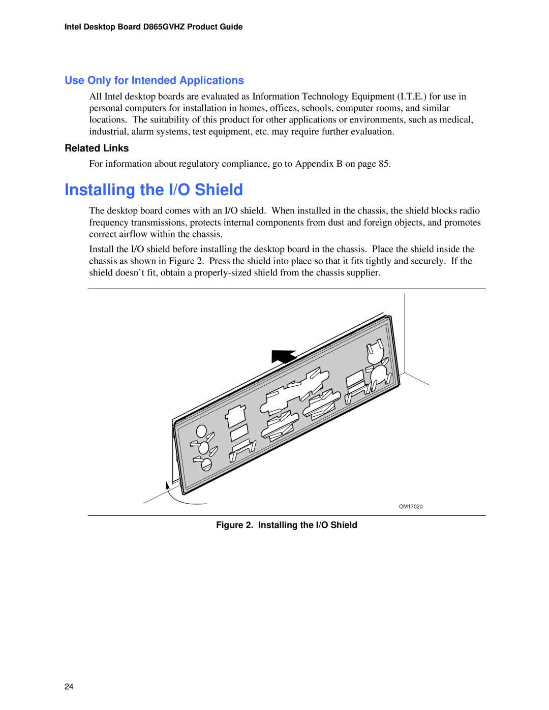 Intel D865GVHZ manual Installing the I/O Shield, Use Only for Intended Applications 