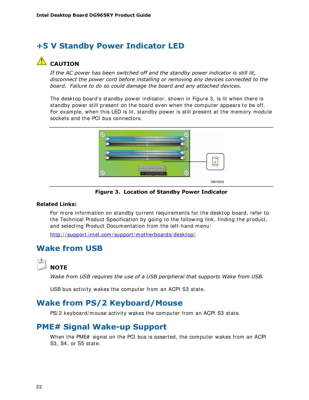 Intel DG965RY +5 V Standby Power Indicator LED, Wake from USB, Wake from PS/2 Keyboard/Mouse, PME# Signal Wake-up Support 