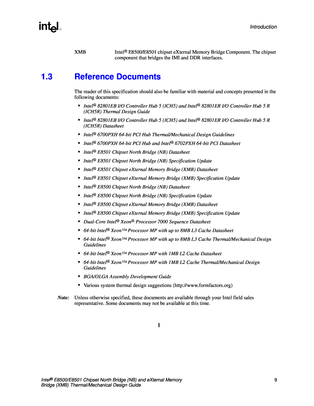 Intel 1.3Reference Documents, •Intel E8501 Chipset North Bridge NB Datasheet, •BGA/OLGA Assembly Development Guide 