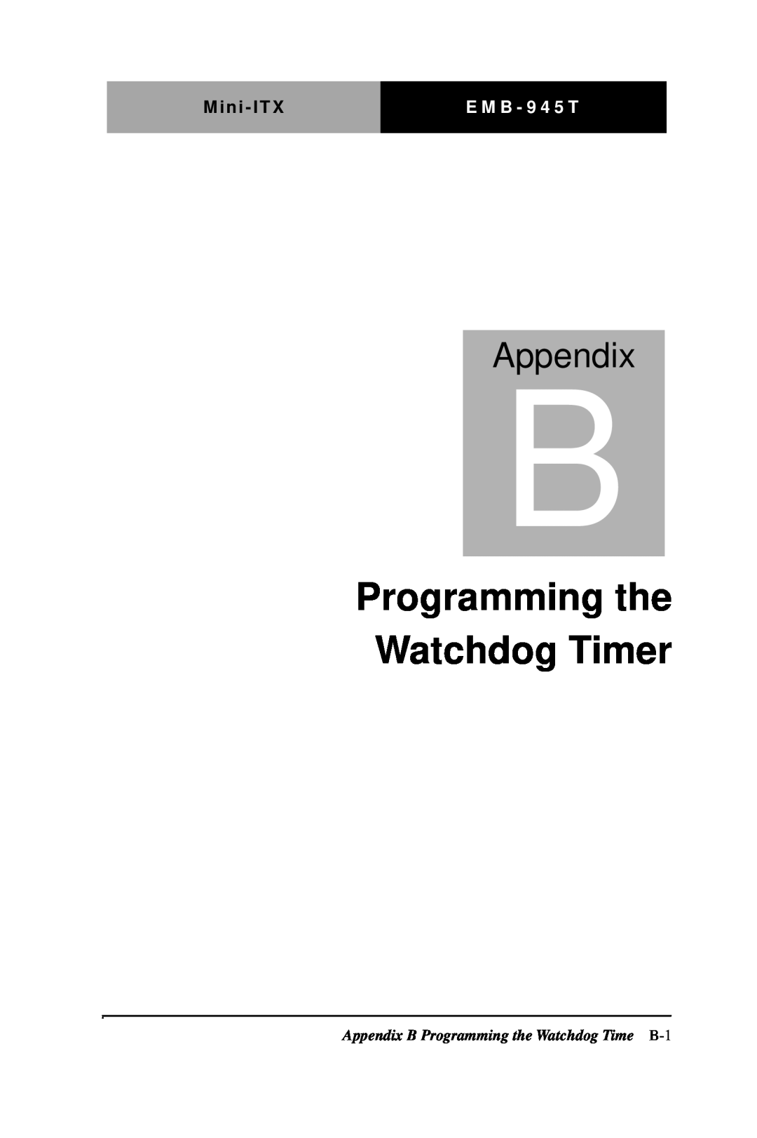 Intel EMB-945T manual Programming the Watchdog Timer, Appendix, Mini - ITX, E M B - 9 4 5 T 