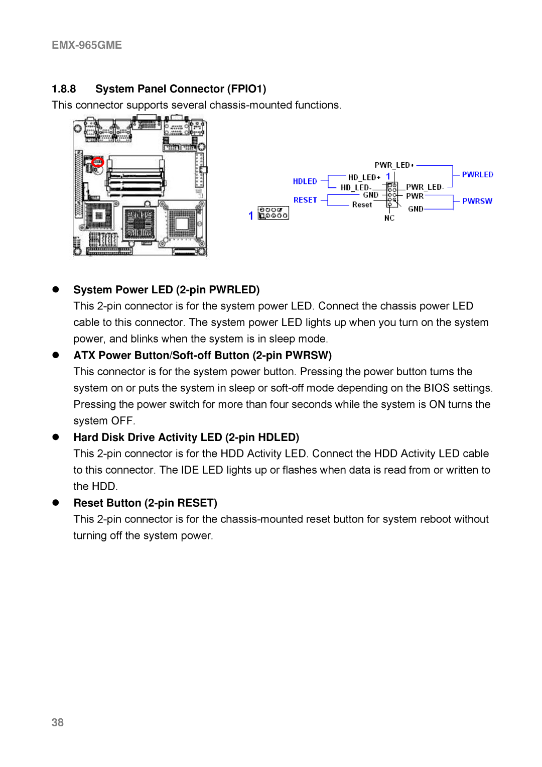 Intel EMX-965GME System Panel Connector FPIO1, System Power LED 2-pin Pwrled, ATX Power Button/Soft-off Button 2-pin Pwrsw 