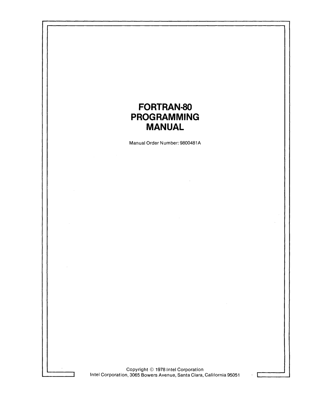 Intel fortran-80 manual Fortran-Soprogramming Manual, Manual Order Number: 9800481 A, Copyright 1978 Intel Corporation 