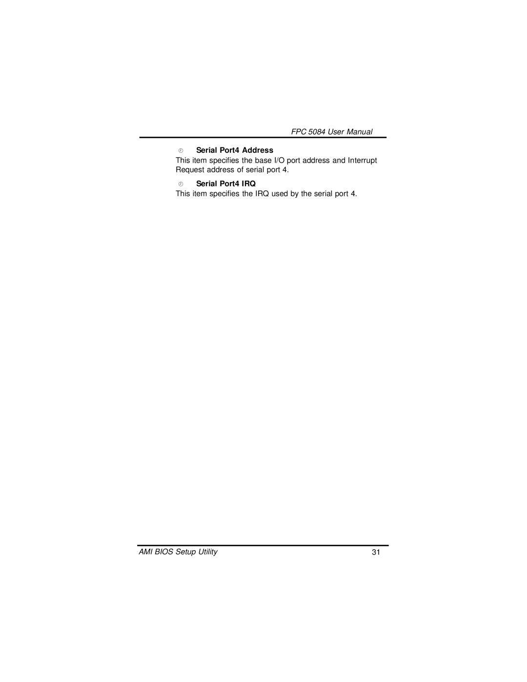 Intel N270, FPC 5084 user manual Serial Port4 Address, Serial Port4 IRQ 