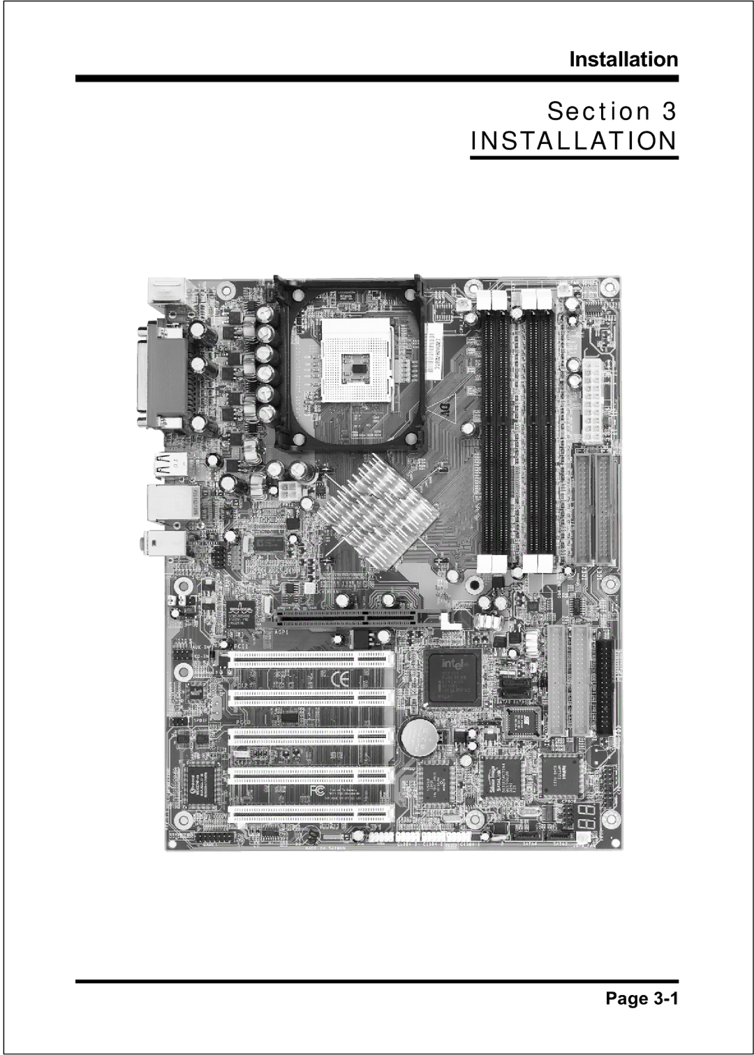 Intel FSB800 (PC2700), FSB800 / DDR333 (PC2700), FSB800 (PC3200), FSB400 / DDR266 (PC2100), FSB533 Installation 