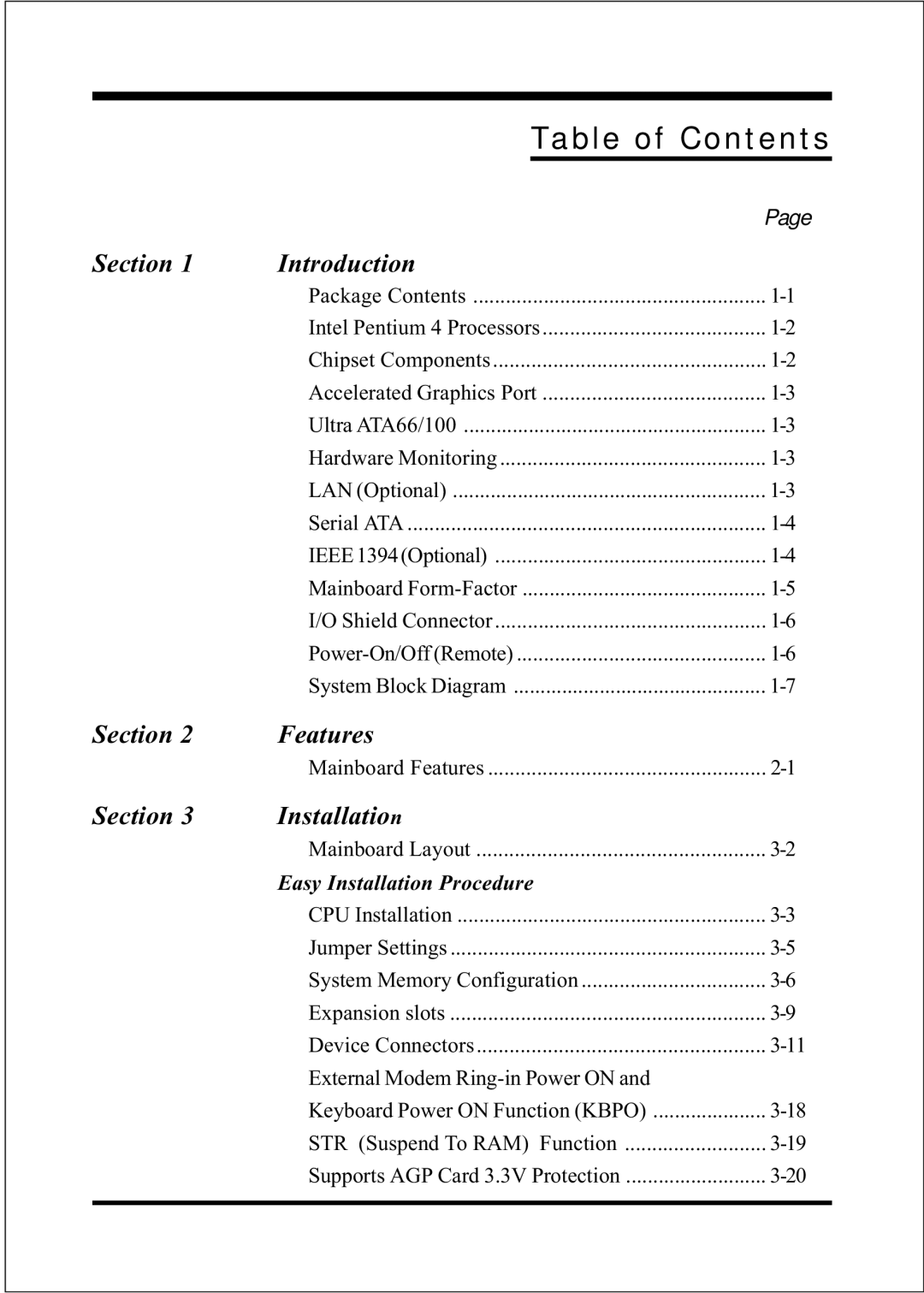 Intel FSB533, FSB800 (PC2700), FSB800 / DDR333 (PC2700), FSB800 (PC3200), FSB400 / DDR266 (PC2100) Table of Contents 