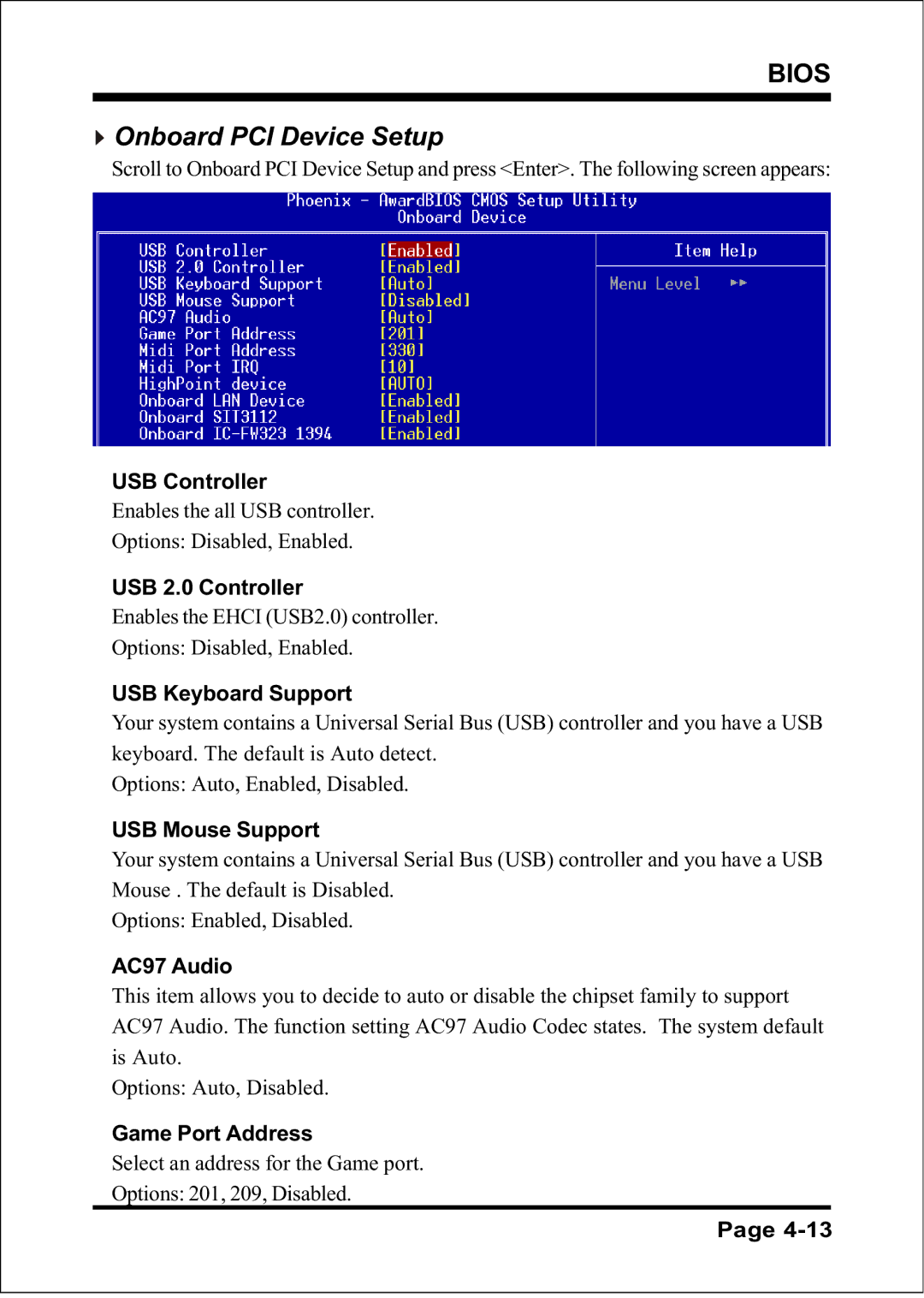 Intel FSB800 / DDR333 (PC2700), FSB800 (PC2700), FSB800 (PC3200), FSB400 / DDR266 (PC2100), FSB533 Onboard PCI Device Setup 