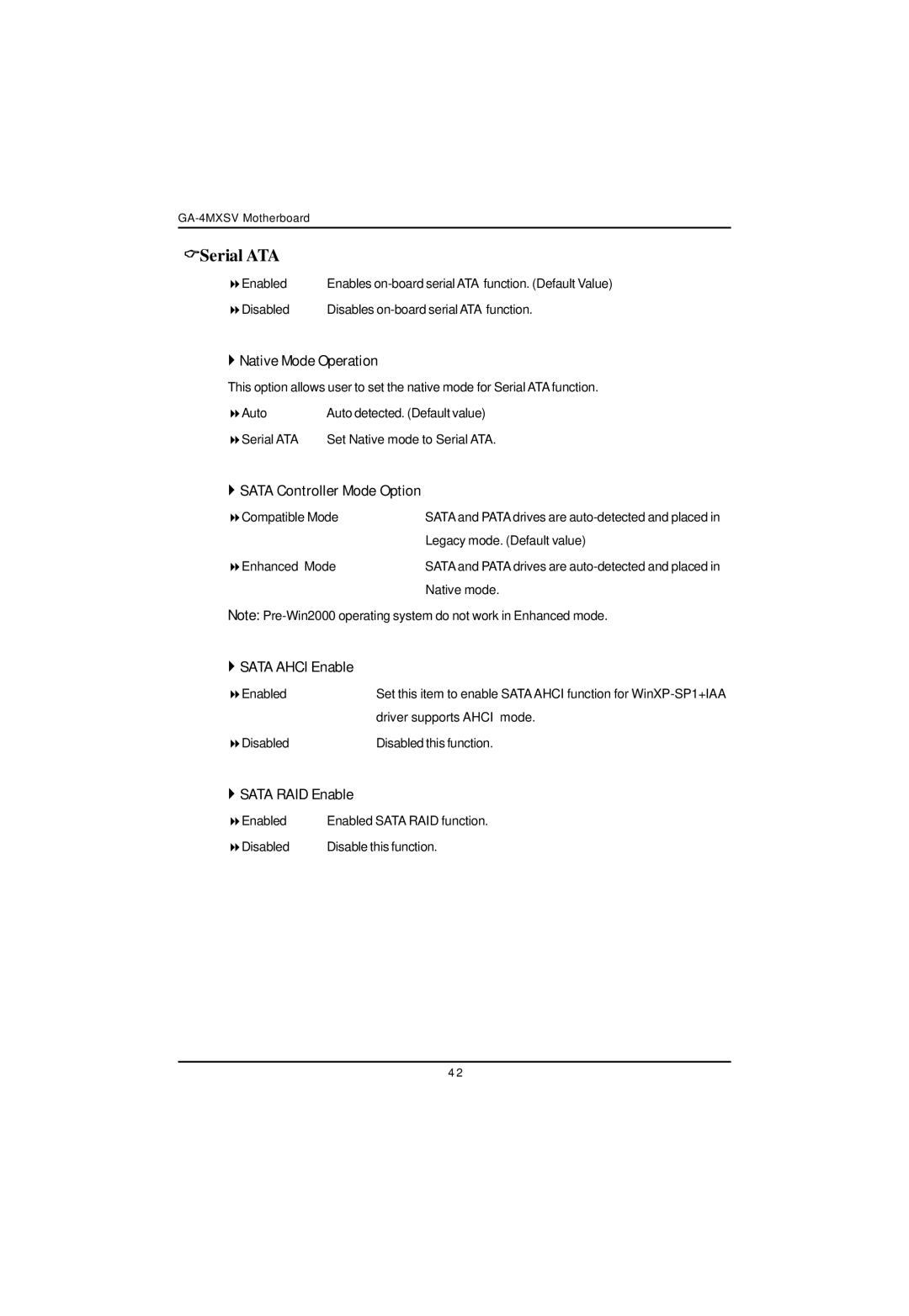 Intel GA-4MXSV Serial ATA, ` Native Mode Operation, ` Sata Controller Mode Option, ` Sata Ahci Enable, ` Sata RAID Enable 