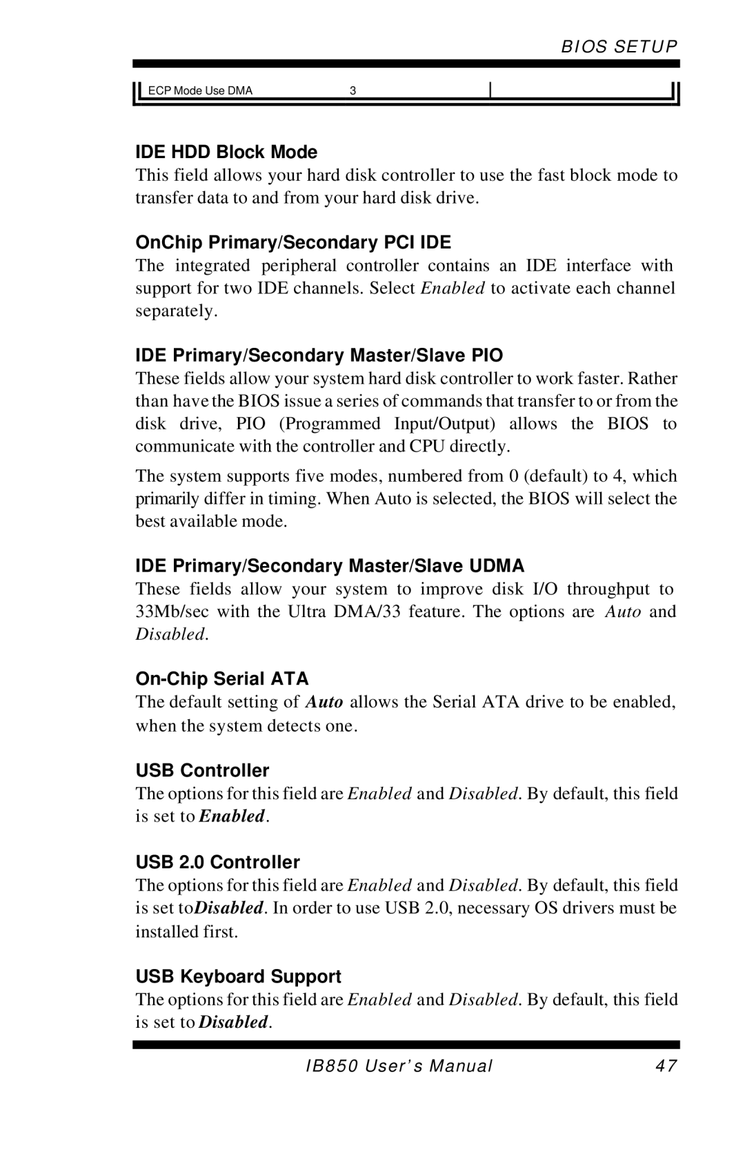 Intel IB850 IDE HDD Block Mode, OnChip Primary/Secondary PCI IDE, IDE Primary/Secondary Master/Slave PIO, USB Controller 