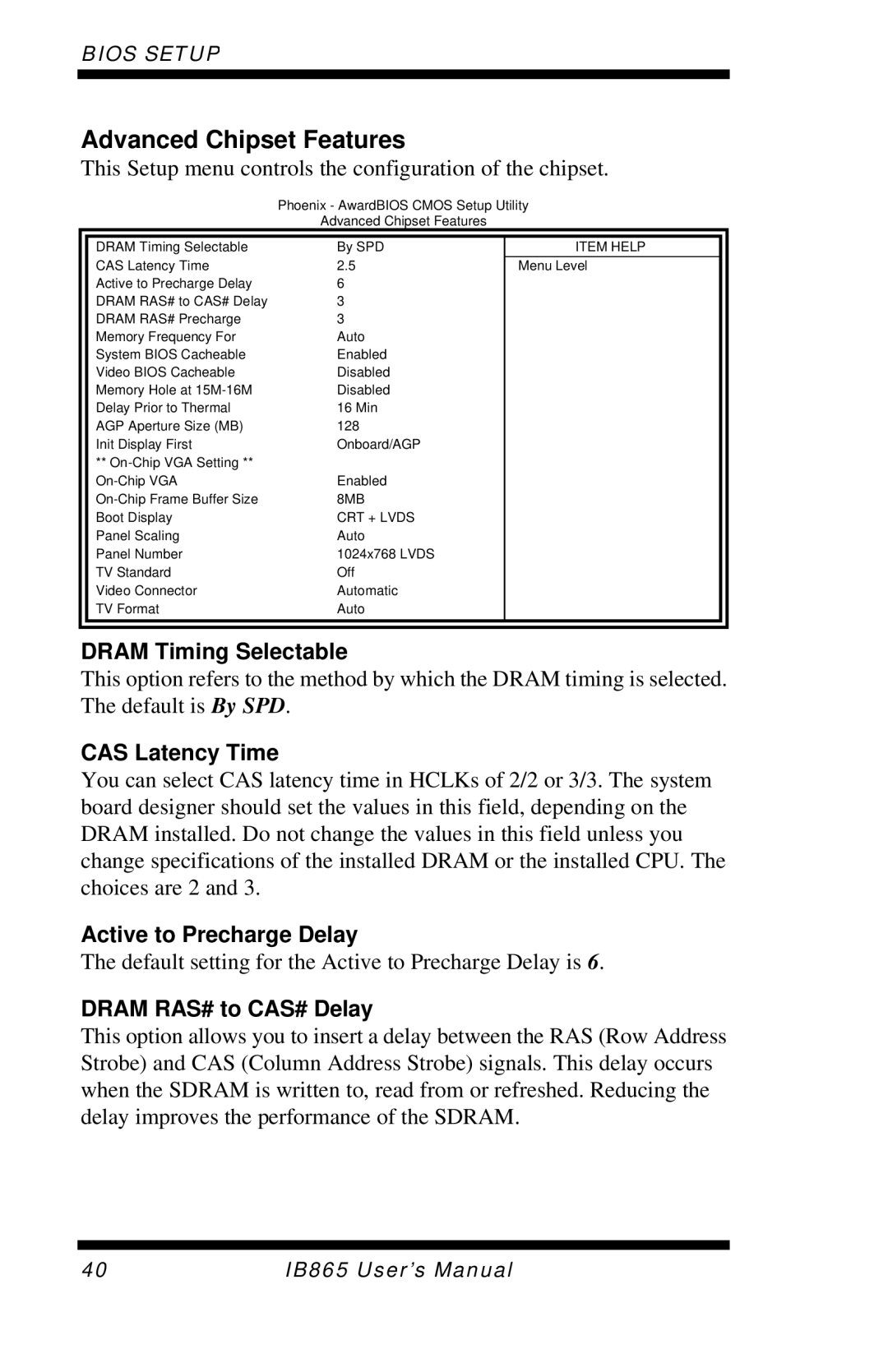 Intel IB865, 865G user manual Advanced Chipset Features, Dram Timing Selectable, CAS Latency Time, Active to Precharge Delay 