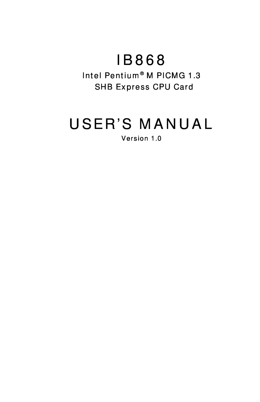 Intel IB868 user manual Intel Pentium M PICMG SHB Express CPU Card, Version, User’S Manual 
