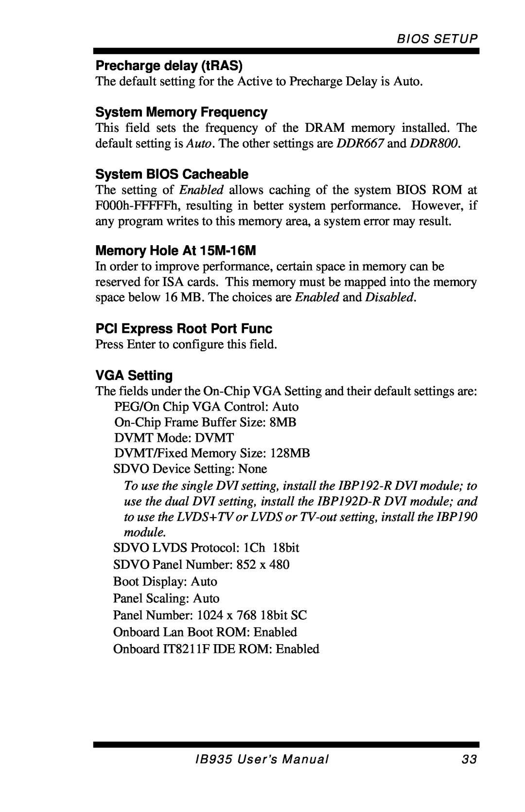Intel IB935 Precharge delay tRAS, System Memory Frequency, System BIOS Cacheable, Memory Hole At 15M-16M, VGA Setting 
